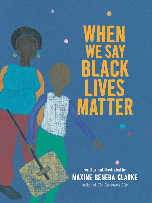 Title details for When We Say Black Lives Matter by Maxine Beneba Clarke - Available